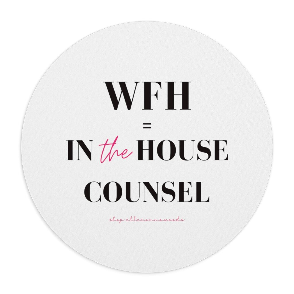 A rectangular, white mousepad showing the text "WFH", "=", "IN", "^", "the", "-HOUSE", and COUNSEL", with the counsellecollection logo at the bottom of the design.