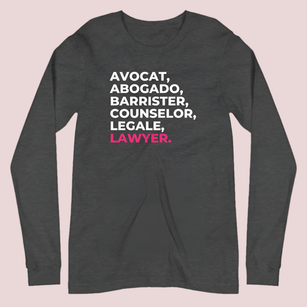 A long sleeved dark grey tee with the word "LAWYER" translated into multiple languages.