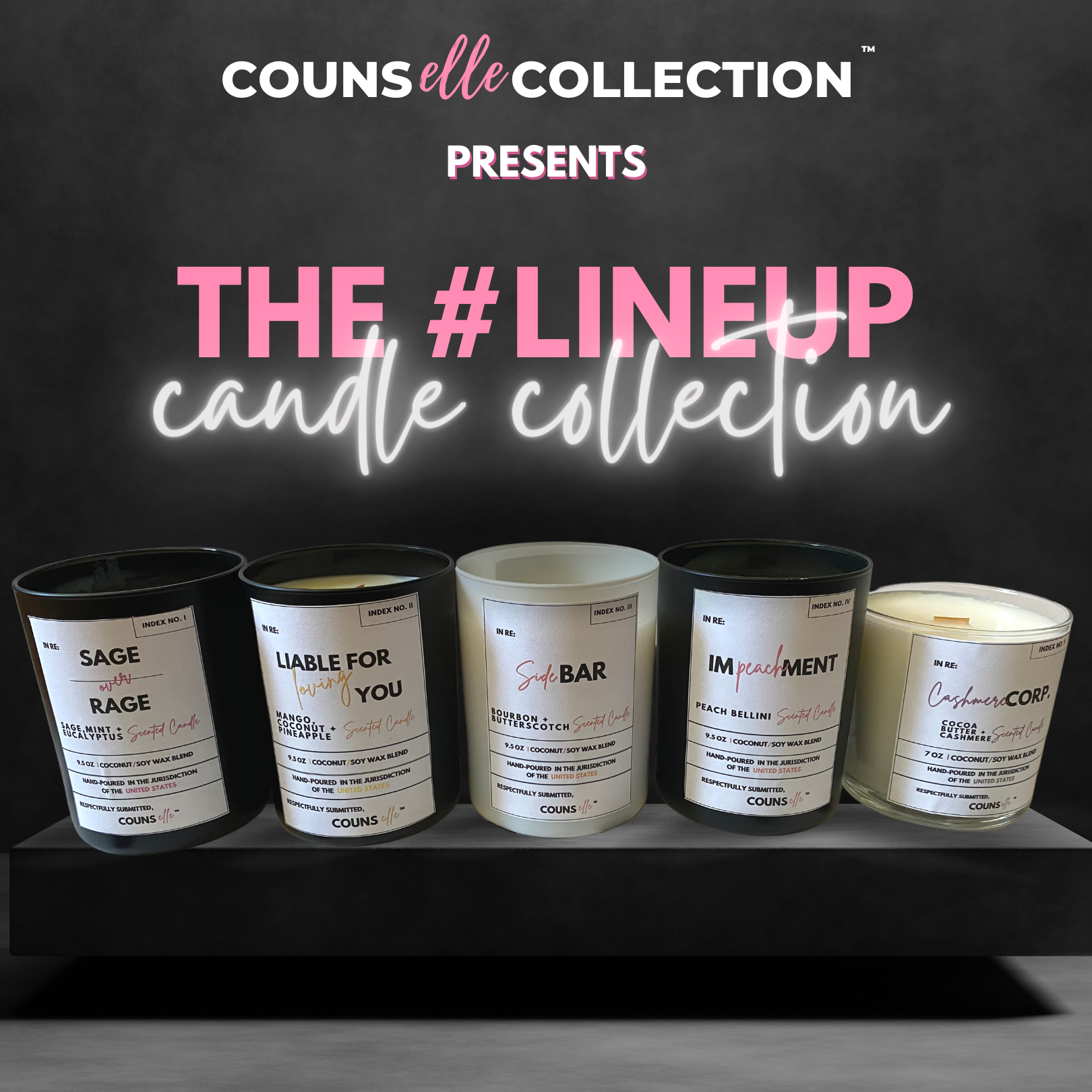 A picture of The #LINEUP Candle Collection, showing five candle variants: ""SAGE OVER RAGE", "LIABLE FOR LOVING YOU", "SIDEBAR", "IMPEACHMENT", and "CASHMERE CORP"