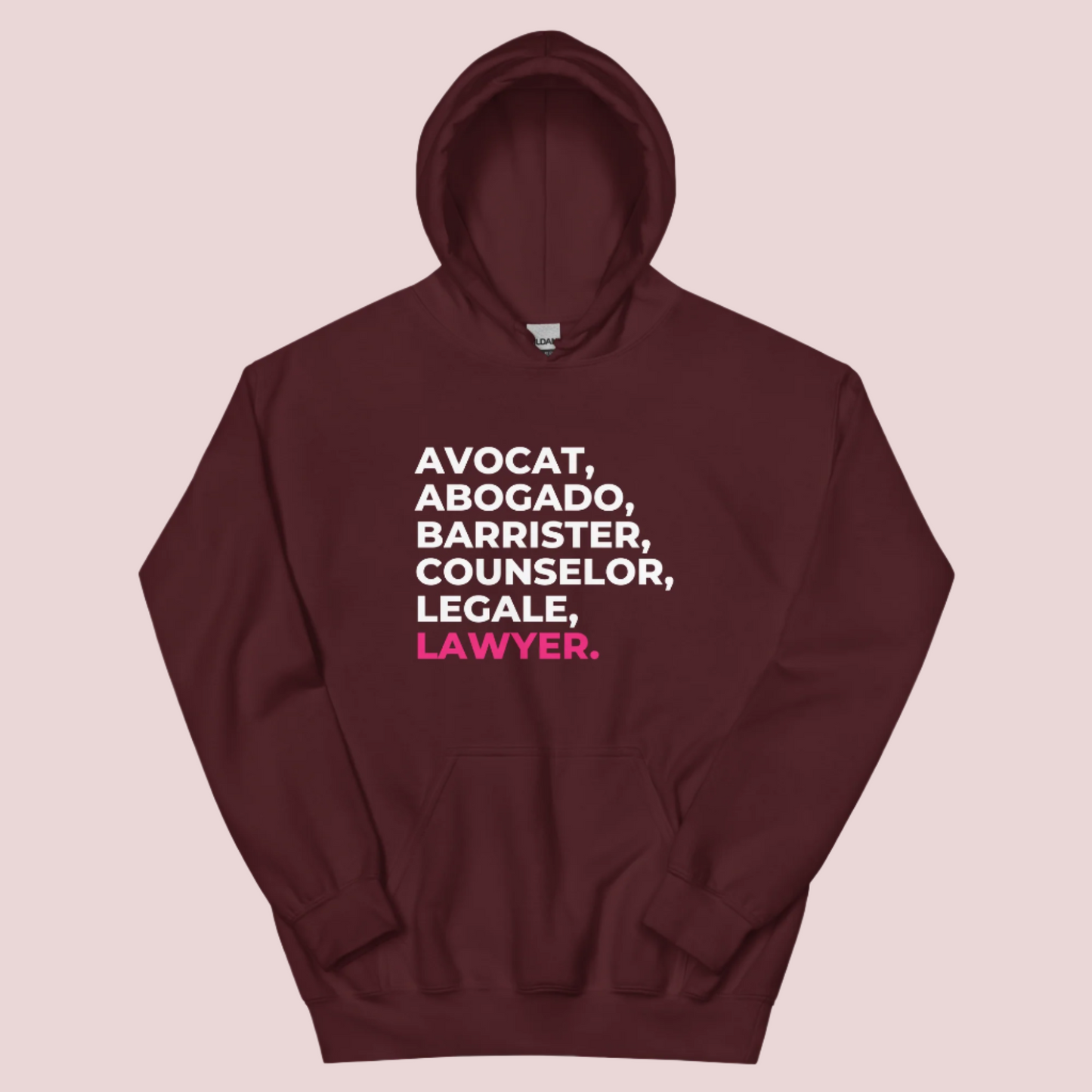 A burgundy hoodie with the words "AVOCAT", "ABOGADO", "BARRISTER", "COUNSELOR", "LEGALE", and "LAWYER".