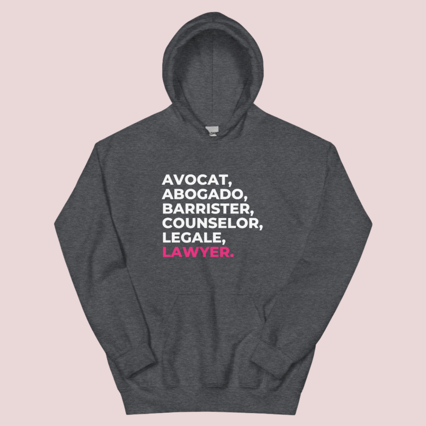 A heather grey hoodie with the words "AVOCAT", "ABOGADO", "BARRISTER", "COUNSELOR", "LEGALE", and "LAWYER".