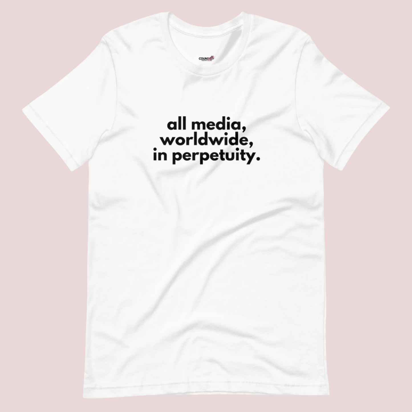 A white roundneck tee showing the text "all media, worldwide, in perpetuity."