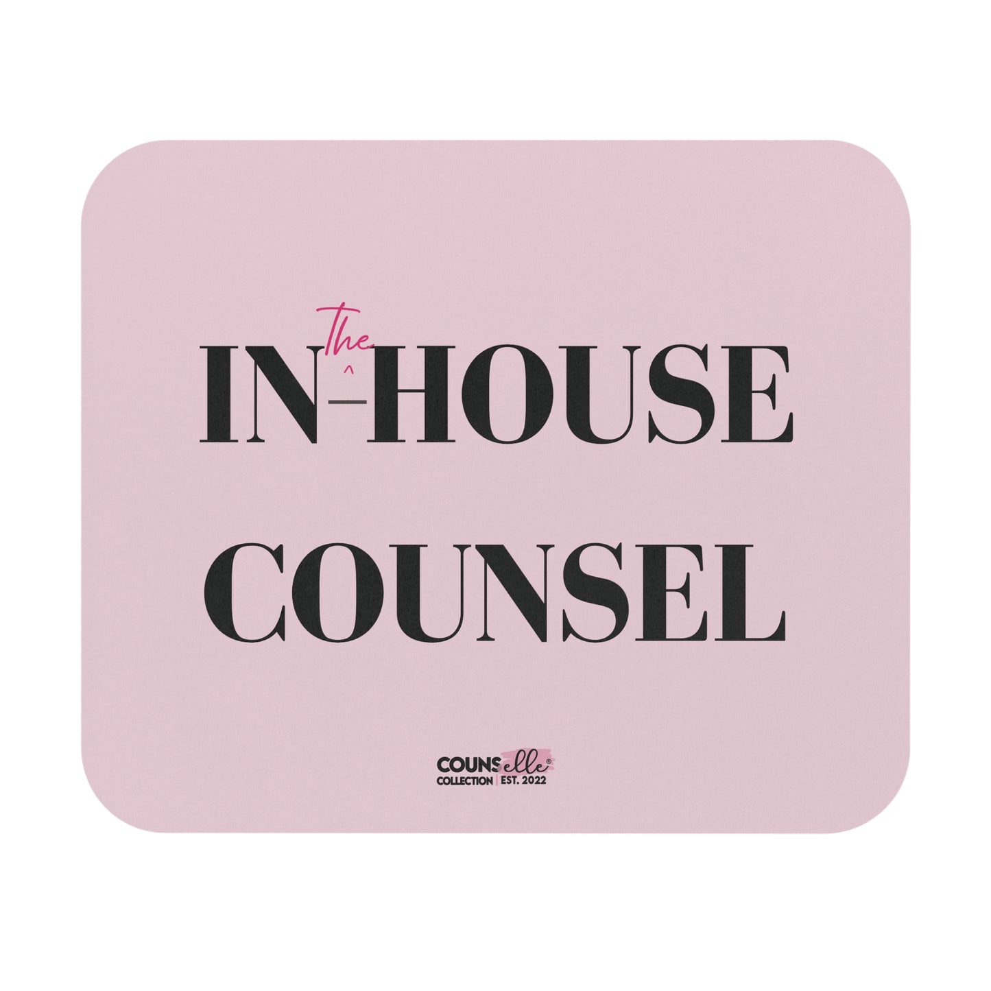 The "In-House Counsel" Mouse Pad !!