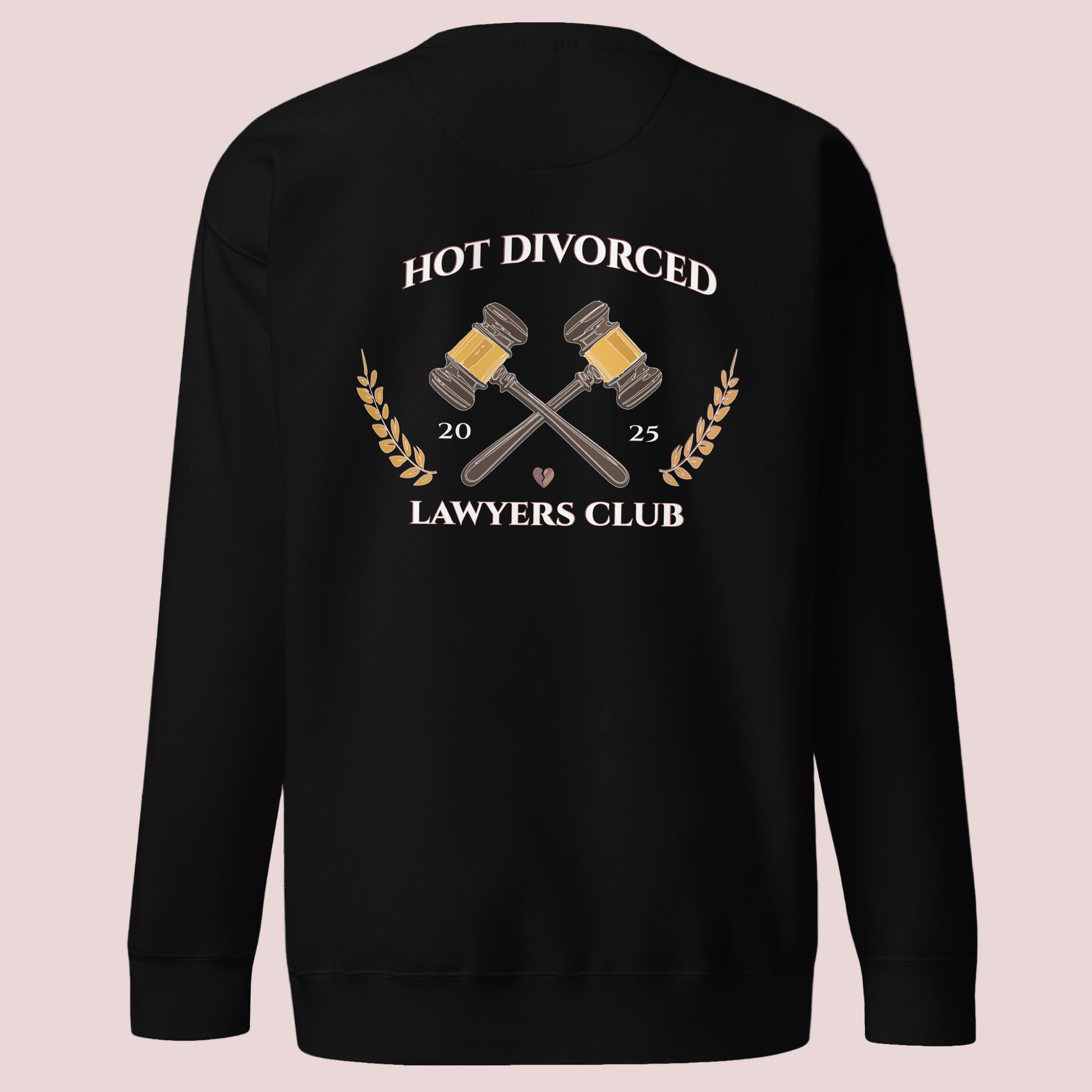 A black, long-sleeved sweatshirt featuring the words "HOT DIVORCED LAWYERS CLUB 2025" with crossed gavels, laurel leaves, and a broken heart graphics.