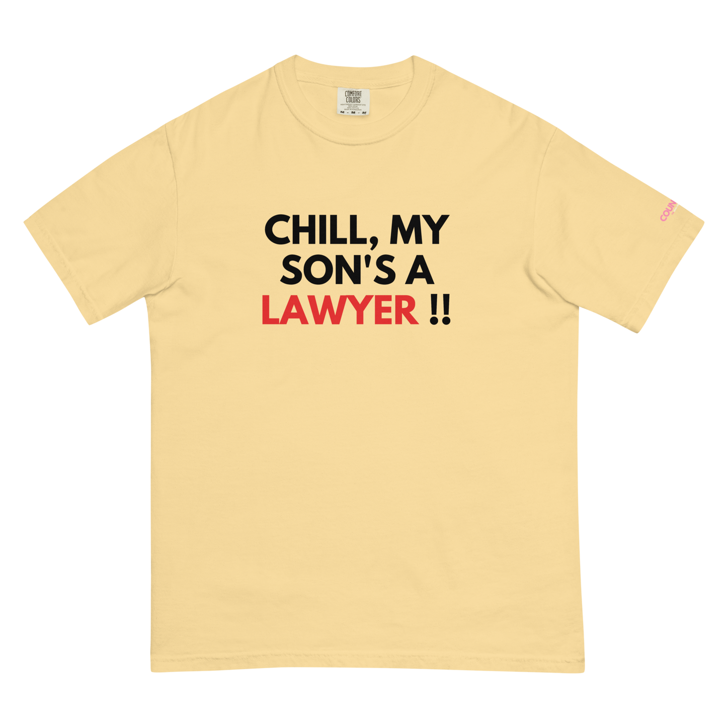 The "Chill" Parent's Tee !! - THE COUNSELLE COLLECTION - T-shirt with the slogan "CHILL MY SON'S A LAWYER."