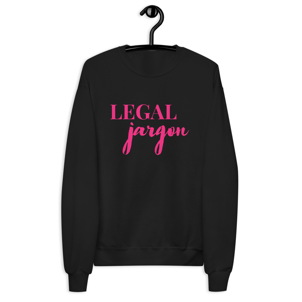 The "Legal Jargon" Sweatshirt !!! - THE COUNSELLE COLLECTION™