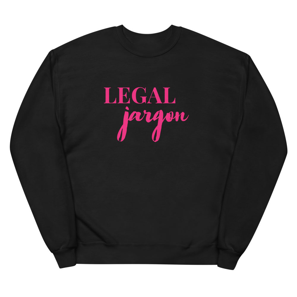 The "Legal Jargon" Sweatshirt !!! - THE COUNSELLE COLLECTION™