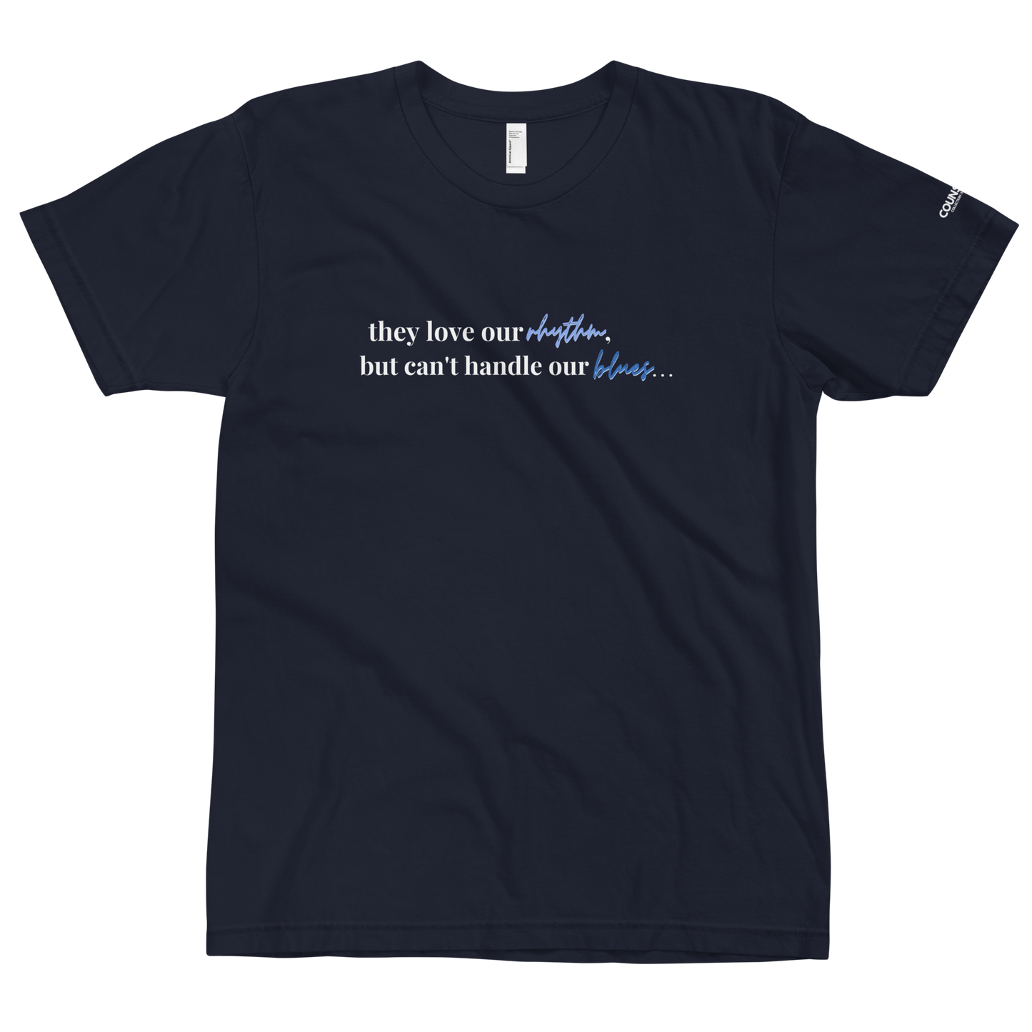 R+B Tee by THE COUNSELLE COLLECTION - T-shirt featuring the slogan "They love our rhythm but can't handle our blues", supporting #BlackLivesMatter movement