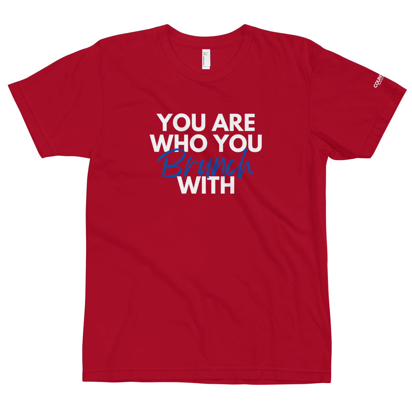 Brunch Tee by THE COUNSELLE COLLECTION - T-shirt with the slogan "You are who you brunch with."