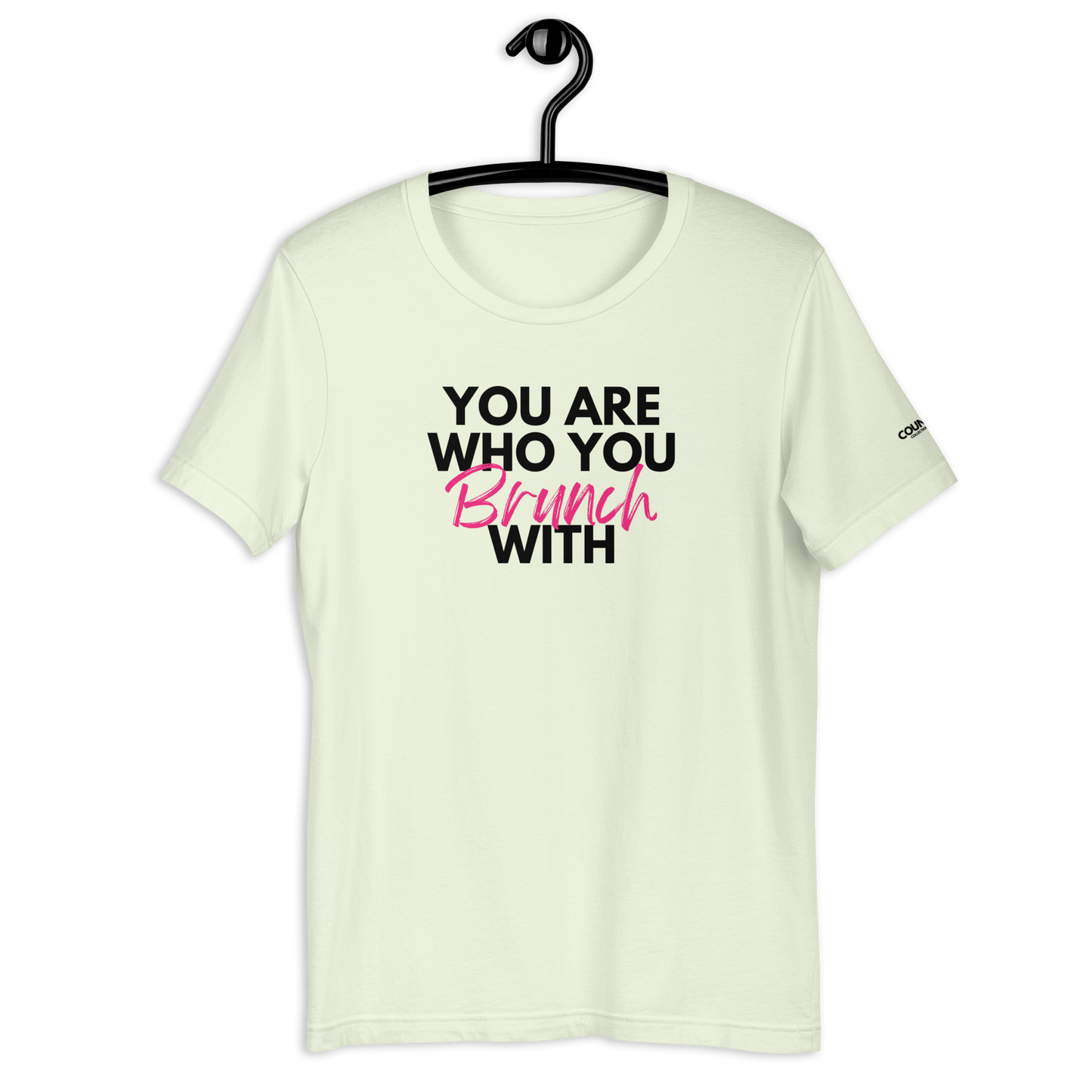 Brunch Tee by THE COUNSELLE COLLECTION - T-shirt with the slogan "You are who you brunch with."