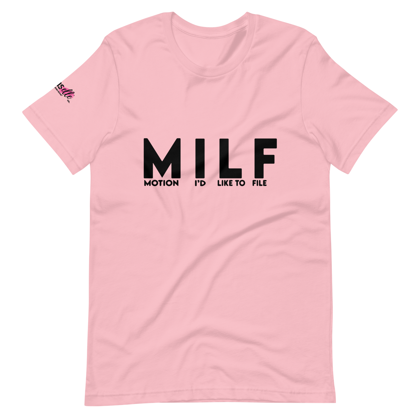 The "MILF" Tee Shirt !! - THE COUNSELLE COLLECTION - T-shirt with the words Motion I'd Like To File